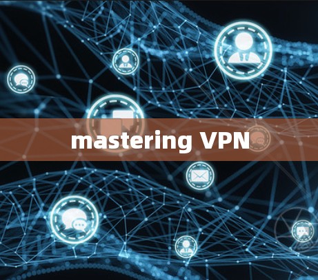 mastering VPN