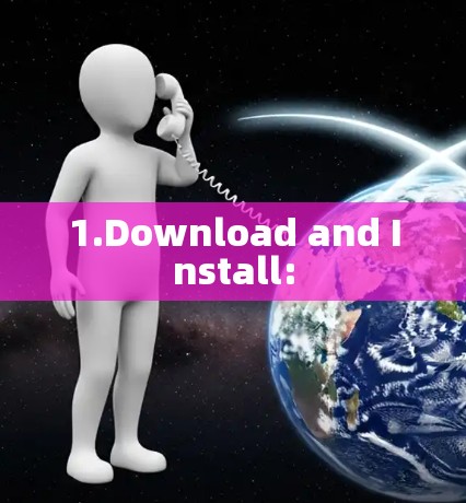 1.Download and Install: