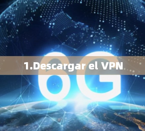 1.Descargar el VPN